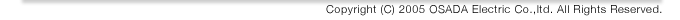 Copyright (C) 2005 OSADA Electric Co.,ltd. All Rights Reserved. 